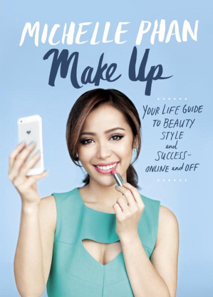 Make Up: Your Life Guide to Beauty, Style, and Success--Online and Off cover
