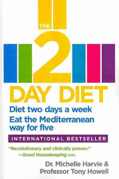 The 2-Day Diet: Diet two days a week. Eat the Mediterranean way for five.