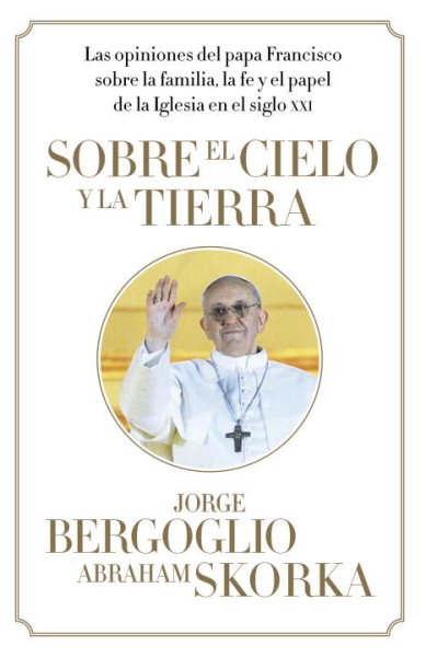 Sobre el cielo y la tierra / On heaven and earth (Spanish Edition)