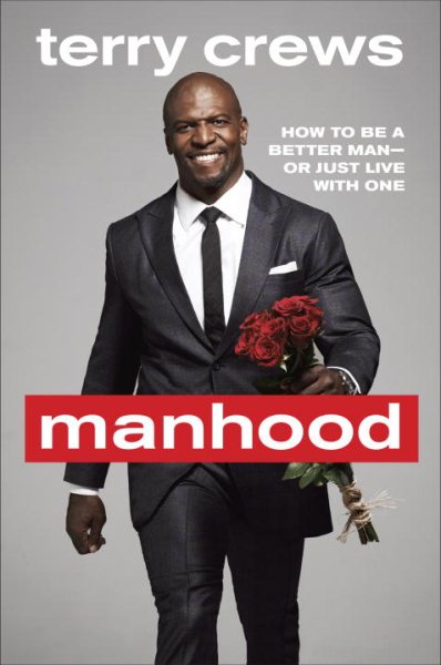 Manhood: How to Be a Better Man-or Just Live with One cover