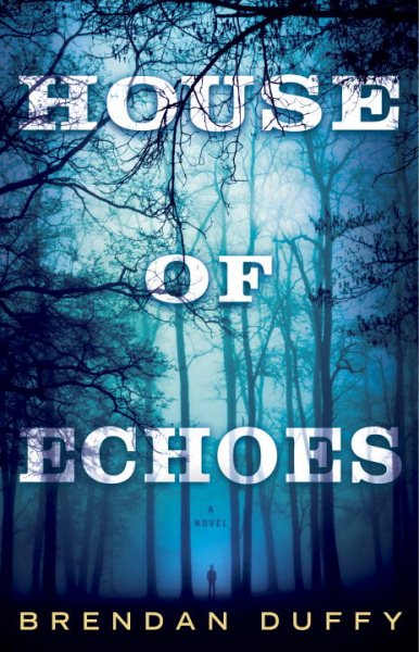 House of Echoes: A Novel