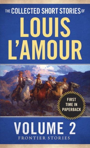 The Collected Short Stories of Louis L'Amour, Volume 2: Frontier Stories cover