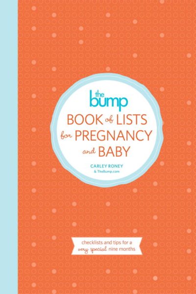 The Bump Book of Lists for Pregnancy and Baby: Checklists and Tips for a Very Special Nine Months cover