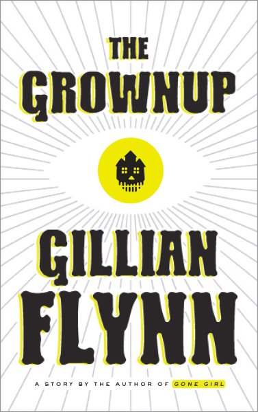 The Grownup: A Story by the Author of Gone Girl cover