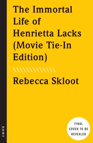 The Immortal Life of Henrietta Lacks (Movie Tie-In Edition) cover