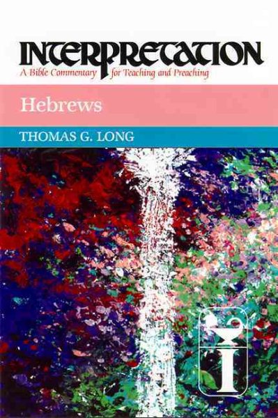 Hebrews: Interpretation: A Bible Commentary for Teaching and Preaching cover