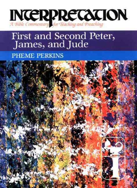 First and Second Peter, James, and Jude (Interpretation: A Bible Commentary for Teaching & Preaching) cover