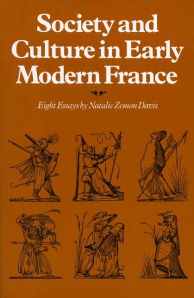 Society and Culture in Early Modern France: Eight Essays cover