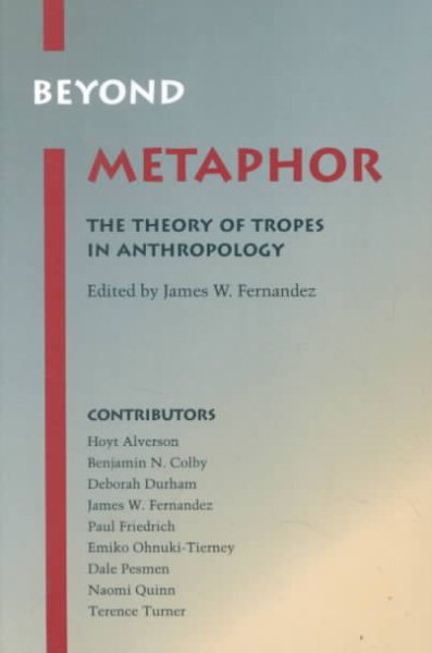 Beyond Metaphor: The Theory of Tropes in Anthropology cover