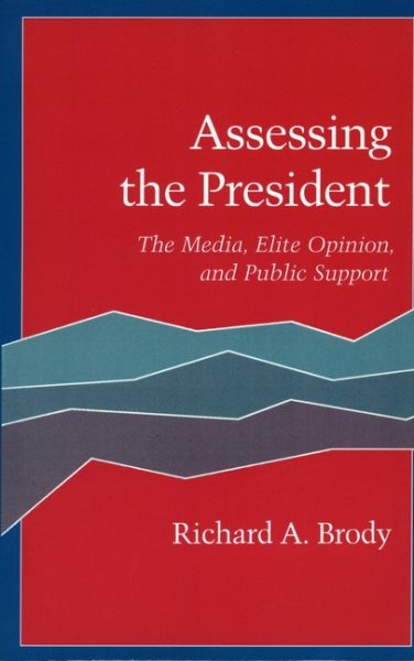 Assessing the President: The Media, Elite Opinion, and Public Support cover