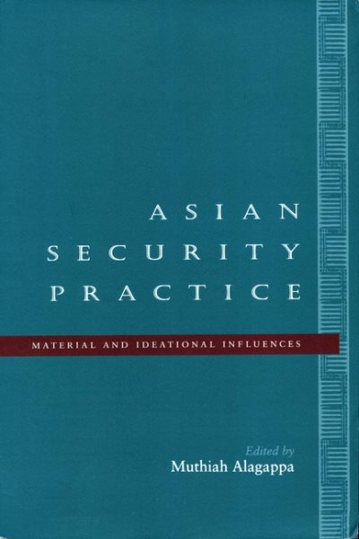 Asian Security Practice: Material and Ideational Influences cover