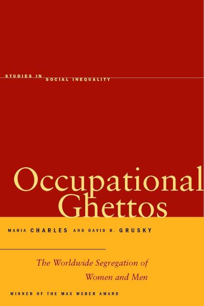 Occupational Ghettos: The Worldwide Segregation of Women and Men (Studies in Social Inequality) cover