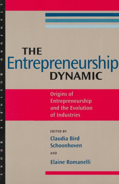 The Entrepreneurship Dynamic: Origins of Entrepreneurship and the Evolution of Industries (Stanford Business Books (Paperback))