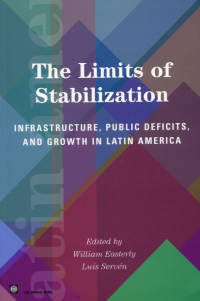 The Limits of Stabilization: Infrastructure, Public Deficits, and Growth in Latin America (Latin American Development Forum) cover