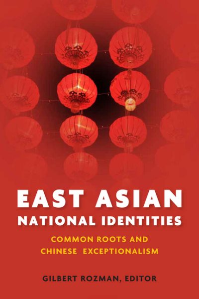 East Asian National Identities: Common Roots and Chinese Exceptionalism cover