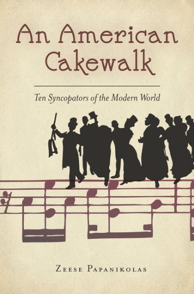 An American Cakewalk: Ten Syncopators of the Modern World cover