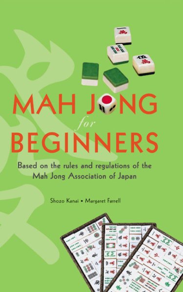 Mah Jong for Beginners: Based on the Rules and Regulations of the Mah Jong Association of Japan