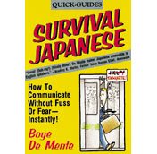 Survival Japanese: How to Communicate Without Fuss or Fear Instantly (Quick-Guides) cover