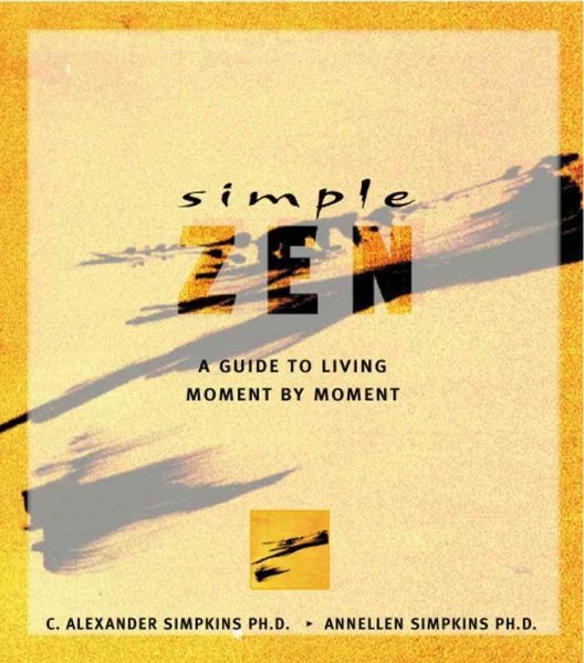 Simple Zen: A Guide to Living Moment by Moment (Simple Series) cover