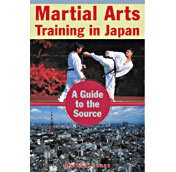Martial Arts Training in Japan: A Guide to the Source