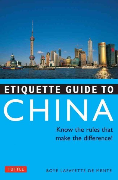 Etiquette Guide to China: Know the Rules that Make the Difference! cover
