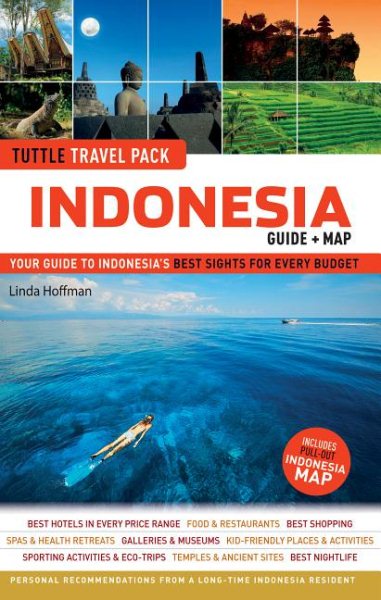 Indonesia Tuttle Travel Pack: Your Guide to Indonesia's Best Sights for Every Budget (Guide + Map) (Tuttle Travel Guide & Map) cover
