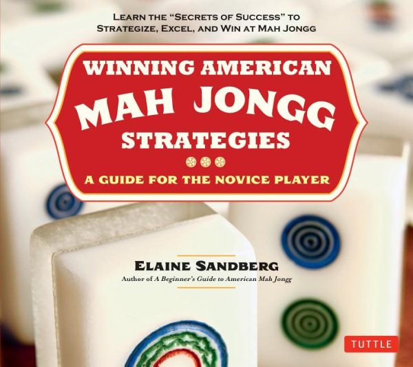 Winning American Mah Jongg Strategies: A Guide for the Novice Player -Learn the "Secrets of Success" to Strategize, Excel and Win at Mah Jongg cover