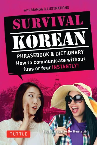 Survival Korean Phrasebook & Dictionary: How to Communicate without Fuss or Fear Instantly! (Korean Phrasebook & Dictionary) (Survival Series) cover