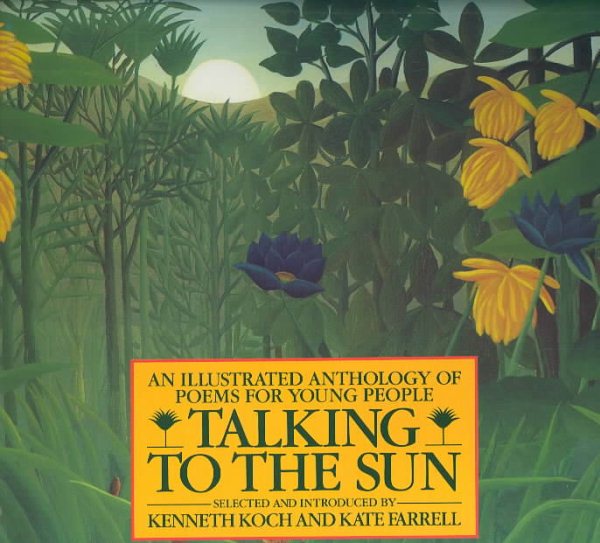 Talking to the Sun: An Illustrated Anthology of Poems for Young People cover