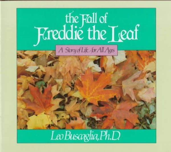 The Fall of Freddie the Leaf: A Story of Life for All Ages cover