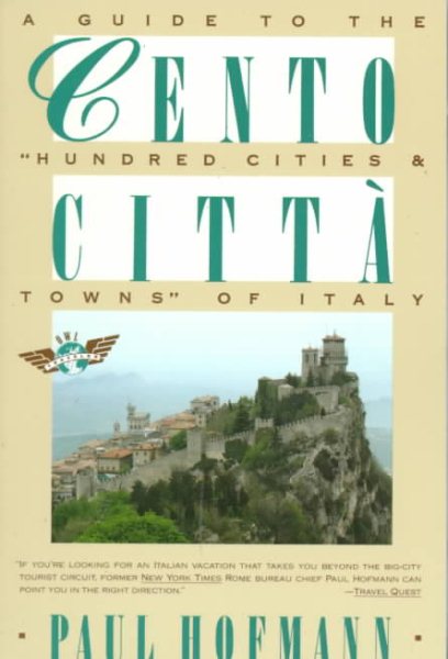 Cento Citta: A Guide to the "Hundred Cities & Towns" of Italy