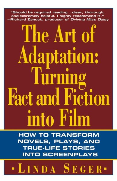 The Art of Adaptation: Turning Fact And Fiction Into Film (Owl Books) cover