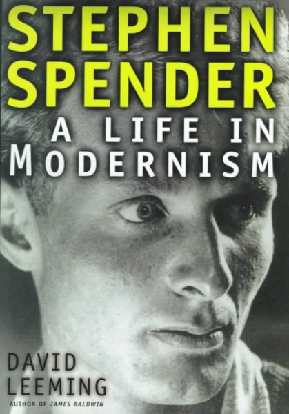 Stephen Spender: A Life in Modernism cover