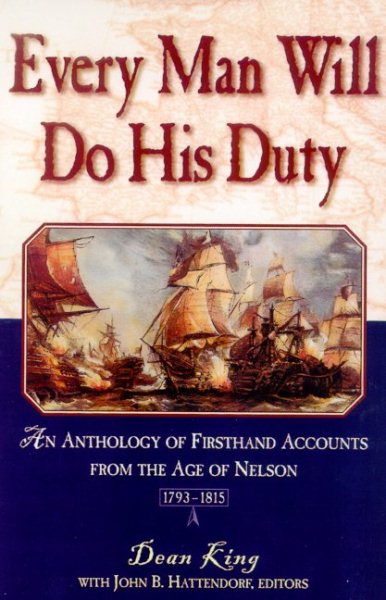 Every Man Will Do His Duty: An Anthology of Firsthand Accounts from the Age of Nelson, 1793-1815 cover