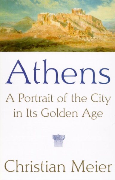 Athens: A Portrait of the City in Its Golden Age cover