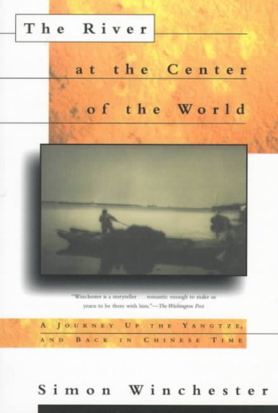 The River at the Center of the World: A Journey Up the Yangtze, and Back in Chinese Time cover