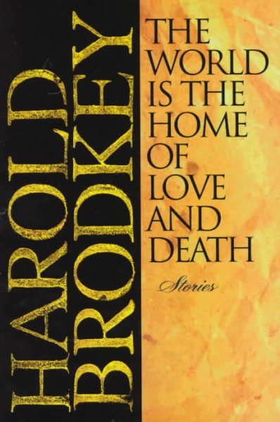 The World Is the Home of Love and Death: Stories