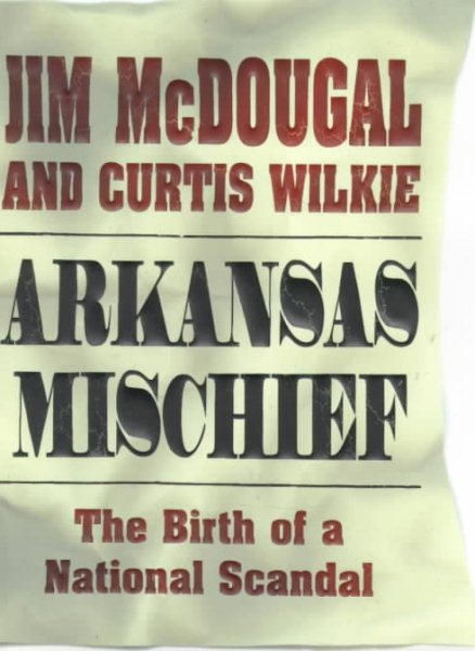 Arkansas Mischief: The Birth of a National Scandal cover