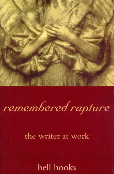 remembered rapture: the writer at work cover