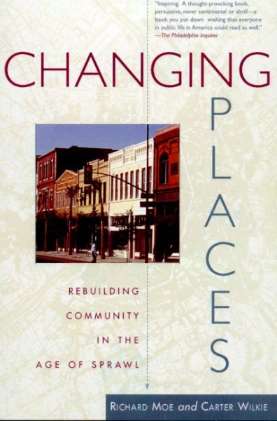 Changing Places: Rebuilding Community in the Age of Sprawl cover