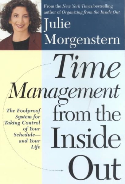 Time Management from the Inside Out: The Foolproof System for Taking Control of Your Schedule and Your Life cover