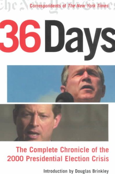 Thirty-Six Days: The Complete Chronicle of the 2000 Presidential Election Crisis cover