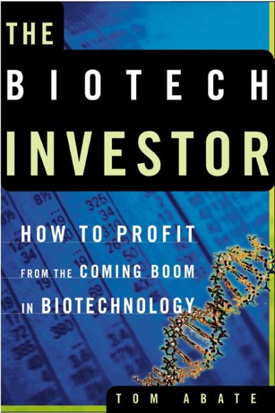 The Biotech Investor: How to Profit from the Coming Boom in Biotechnology cover