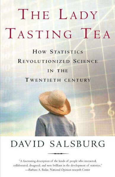 The Lady Tasting Tea: How Statistics Revolutionized Science in the Twentieth Century cover