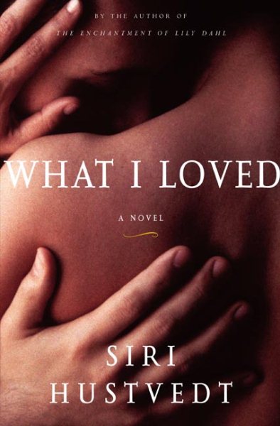What I Loved: A Novel