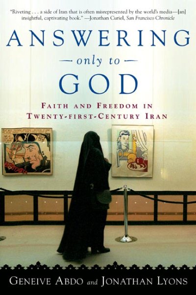 Answering Only to God: Faith and Freedom in Twenty-First-Century Iran cover