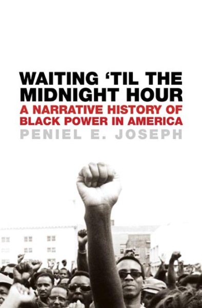 Waiting 'Til the Midnight Hour: A Narrative History of Black Power in America cover