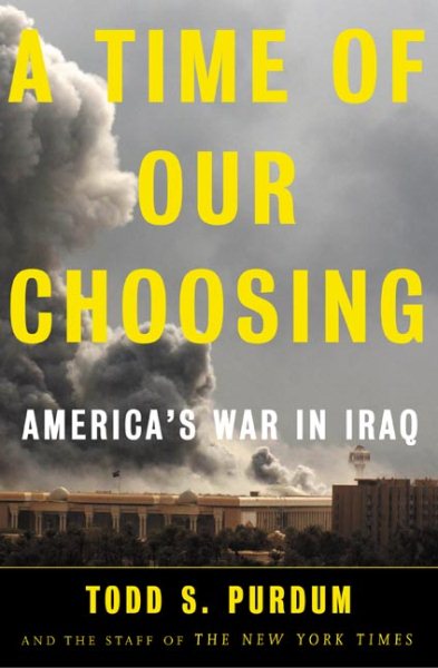 A Time of Our Choosing: America's War in Iraq cover