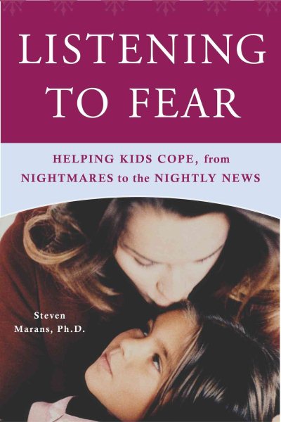 Listening to Fear: Helping Kids Cope, from Nightmares to the Nightly News cover