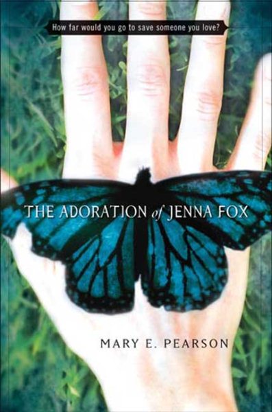 The Adoration of Jenna Fox (The Jenna Fox Chronicles, 1) cover